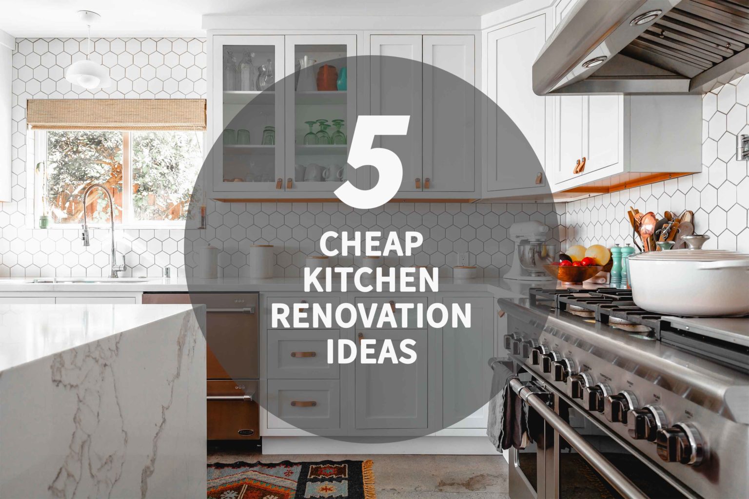 5 Cheap Kitchen Renovation Ideas Resource Central
