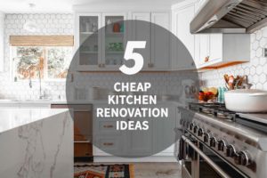Cheap Kitchen Renovation Ideas