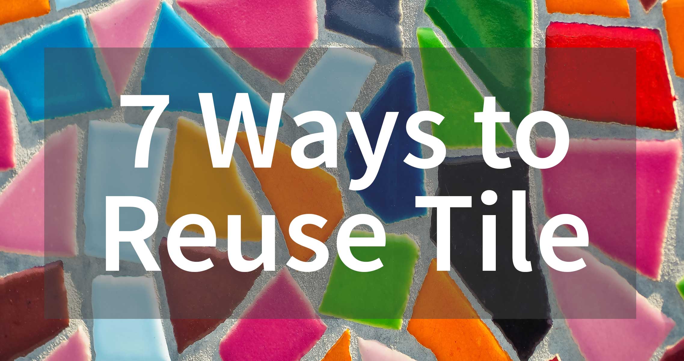 7 Ways to Reuse Tile Blog Image