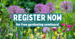 Image of colorful flowers with the text "Register Now for free gardening seminars"