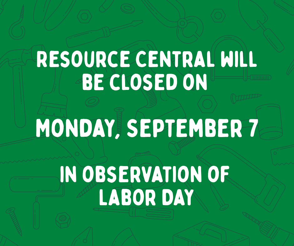 A graphic saying Resource Central will be closed on Monday, September 7 in observation of Labor Day