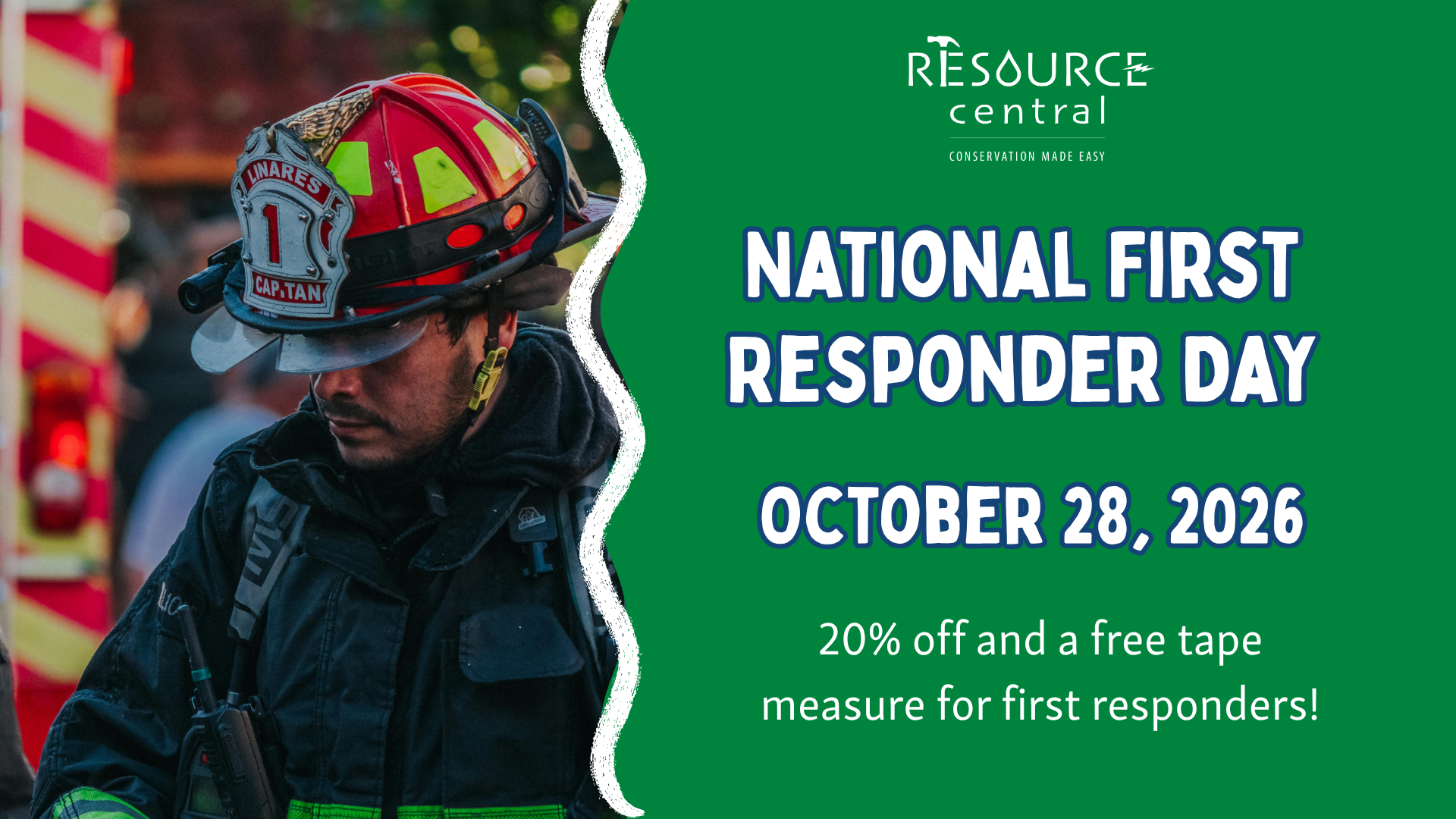 Poster that says National First Responder Day, October 28 2026. 20% off and a free tape measure for first responders. Graphic includes a photo of a firefighter.